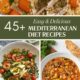 An image with three photos of mediterranean diet recipes that reads '45 easy and delicious Mediterranean diet recipes'